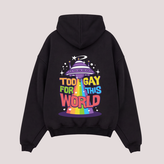 Oversized Hoodie "Too Gay for This World"